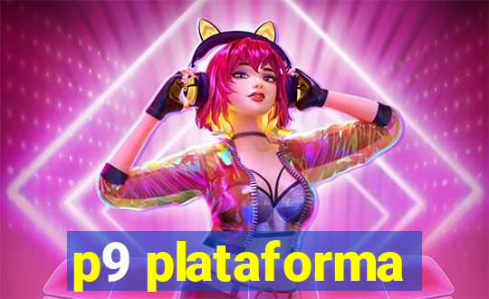 p9 plataforma